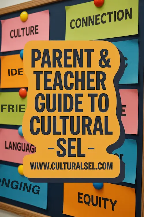 Bulletin board filled with sticky notes labeled Culture, Connection, Language, Equity. Big bold curved text says: Parent & Teacher Guide to Cultural SEL — www.culturalsel.com