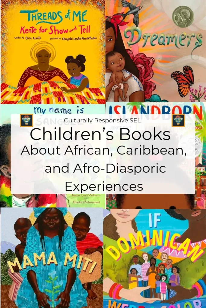 Collage of children’s books featuring African, Caribbean, Afro-Latine and Afro-diasporic stories with culturally responsive SEL overlay text.