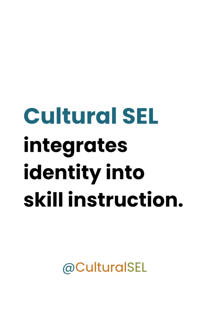 Culturally responsive SEL vs traditional SEL model integrating student identity into skill instruction