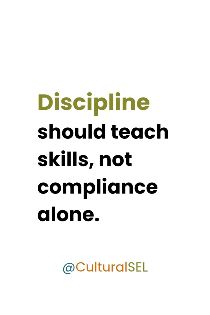 Culturally responsive social emotional learning discipline framework focused on skill building over compliance