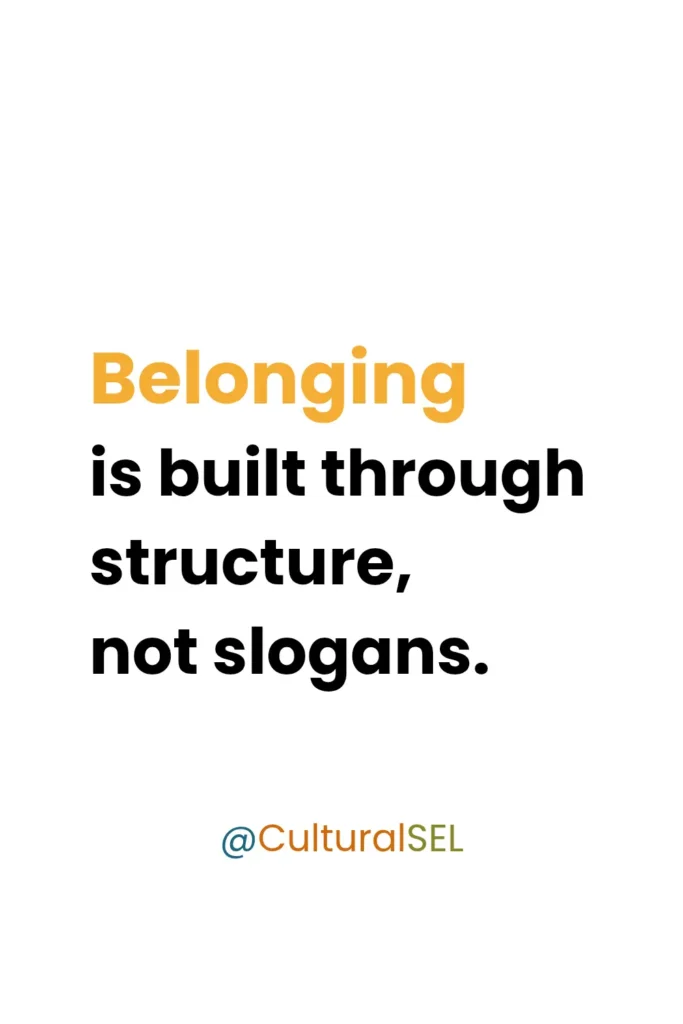 Culturally responsive social emotional learning framework highlighting structured belonging practices