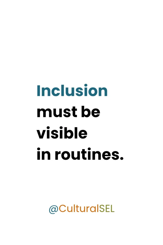 Quote stating that inclusion must be visible in daily classroom routines within social emotional learning