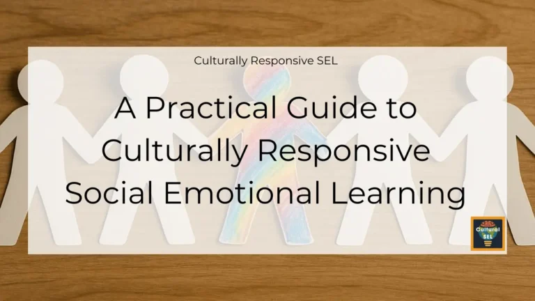 Background image of paper cutout figures holding hands with overlaid text explaining what is Cultural SEL. A practical guide to culturally responsive social emotional learning for families and schools