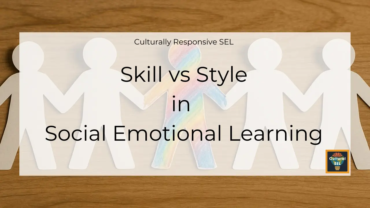 Background image of paper cutout figures holding hands with overlaid text explaining skill vs style in Social Emotional Learning