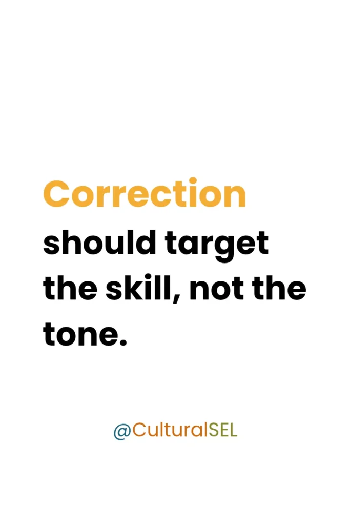 Skill vs style in social emotional learning classroom framework about correcting skills without policing tone