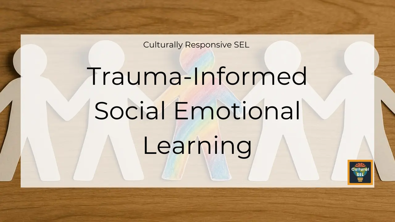 Background image of paper cutout figures holding hands with overlaid text explaining trauma-informed Social Emotional Learning