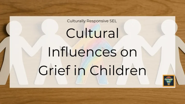Background image of paper cutout figures holding hands with overlaid text explaining cultural influences on grief in children. Culturally Responsive SEL