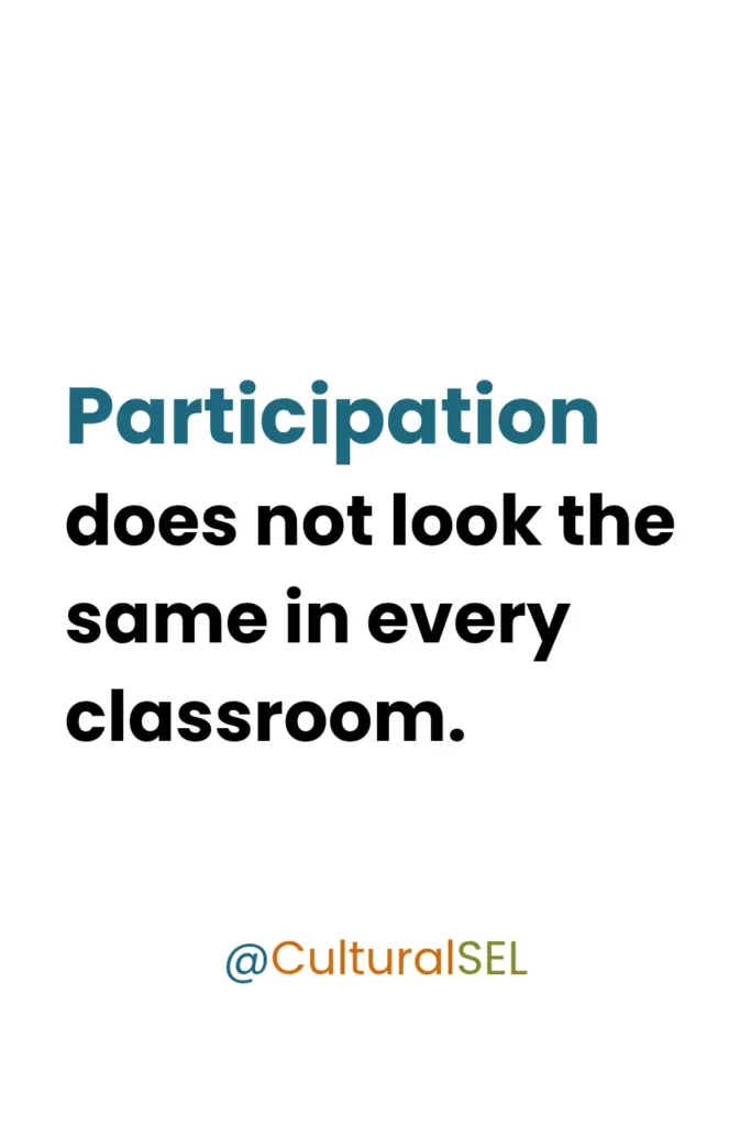 Cultural communication and classroom participation graphic explaining that participation styles vary across students and cultures. Culturally Responsive Social Emotional Learning (SEL)