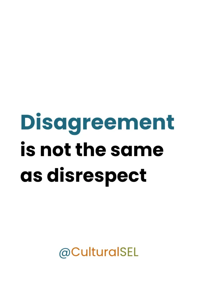 SEL and critical thinking guidance explaining that disagreement is different from disrespect. Culturally Responsive SEL