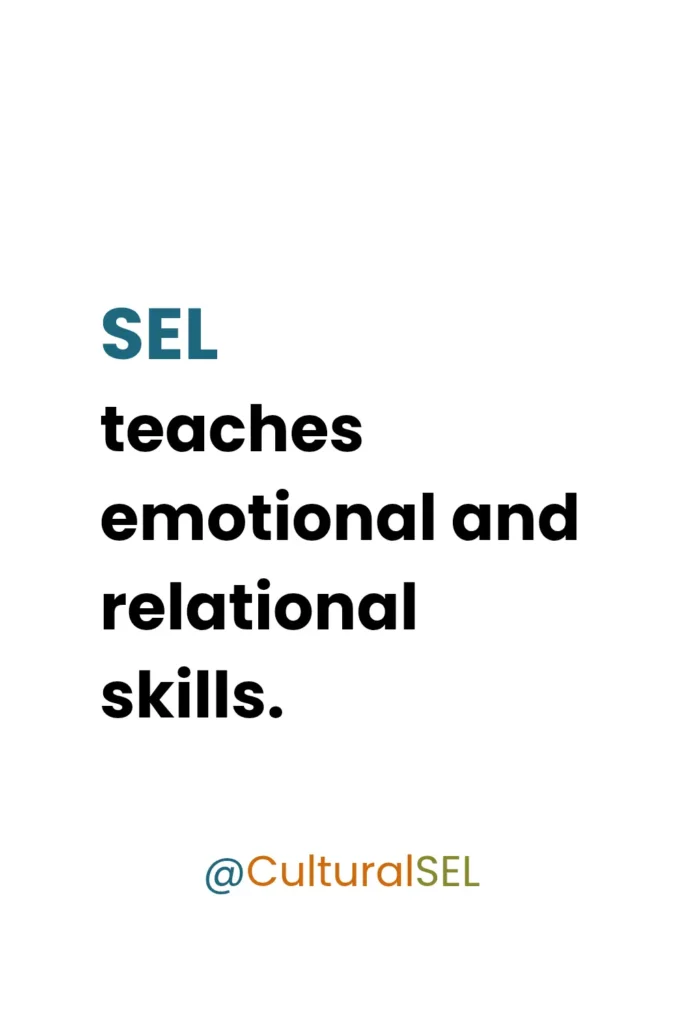 SEL and Critical Race Theory differences graphic explaining that social emotional learning teaches emotional and relational skills. Culturally Responsive SEL