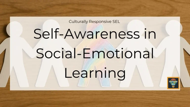 Background image of paper cutout figures holding hands with overlaid text explaining Self-Awareness in Social-Emotional Learning. Culturally Responsive SEL
