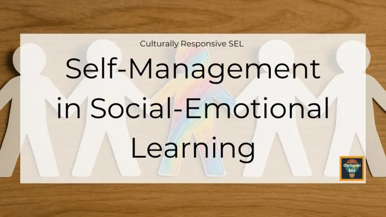 Background image of paper cutout figures holding hands with overlaid text explaining Self-Management in Social-Emotional Learning. Culturally Responsive SEL