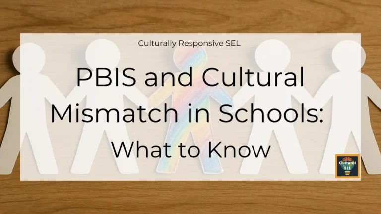 Background image of paper cutout figures holding hands with overlaid text explaining PBIS and Cultural Mismatch in Schools. Culturally Responsive Social Emotional Learning (SEL)