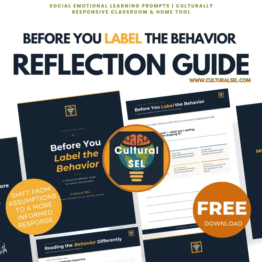 Before You Label The Behavior Reflection Guide. Culturally Responsive Social Emotional Learning (SEL). Free resources
