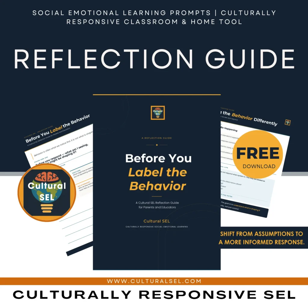 Before You Label The Behavior Reflection Guide. Culturally Responsive Social Emotional Learning (SEL). Free resources